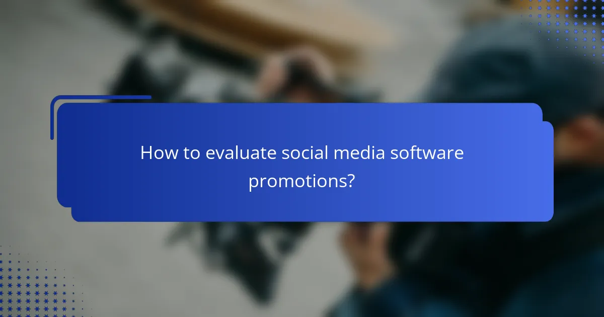 How to evaluate social media software promotions?