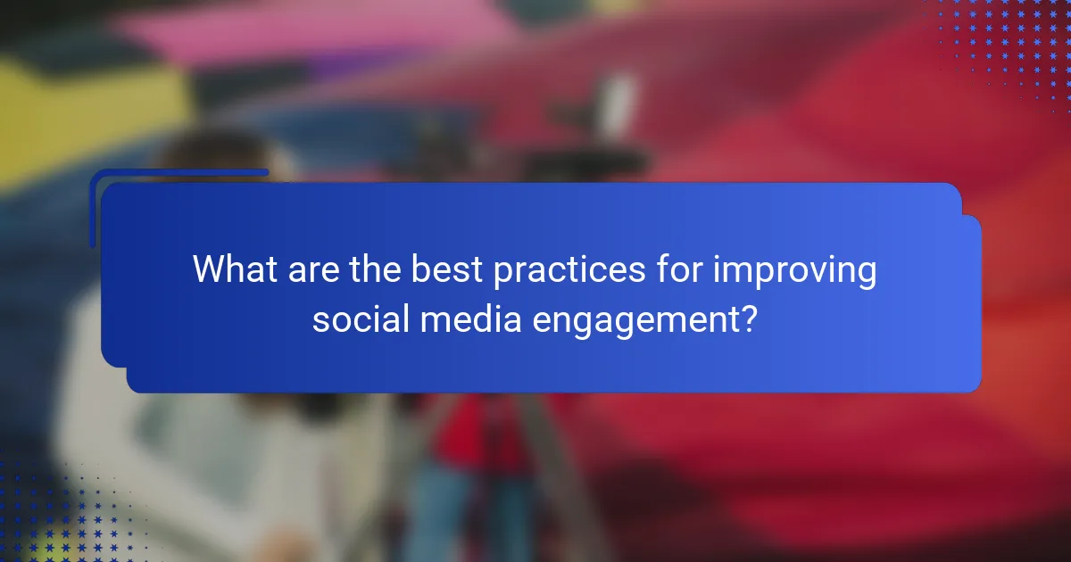 What are the best practices for improving social media engagement?